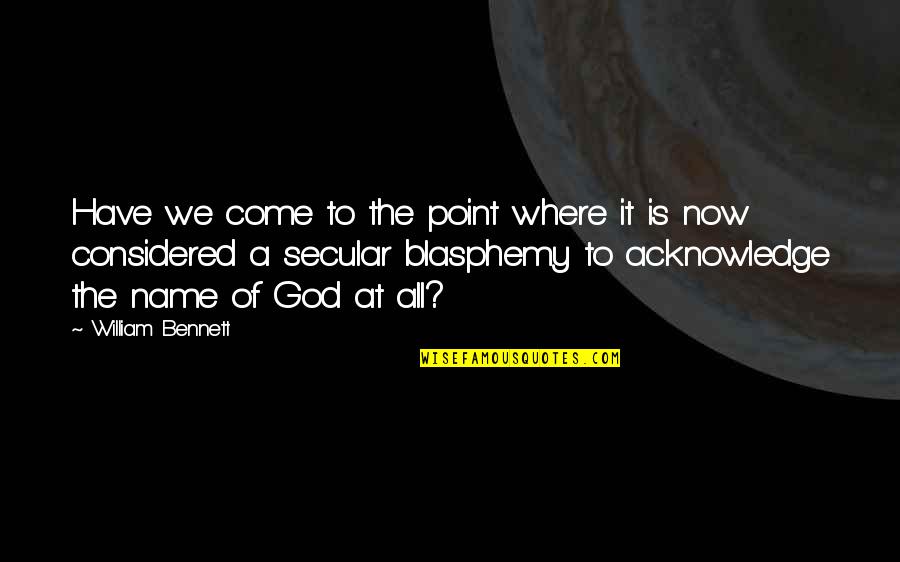 Andheartache Quotes By William Bennett: Have we come to the point where it Andheartache Quotes By William Bennett: Have we come to the point where it