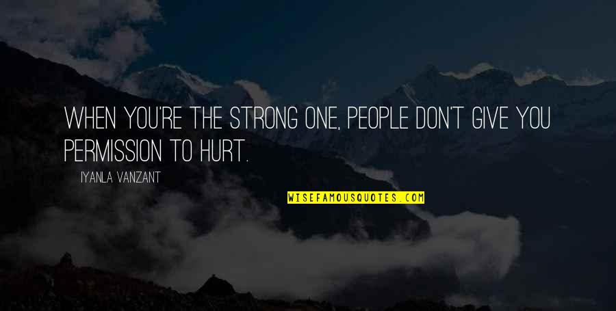 Andika Putera Quotes By Iyanla Vanzant: When you're the strong one, people don't give