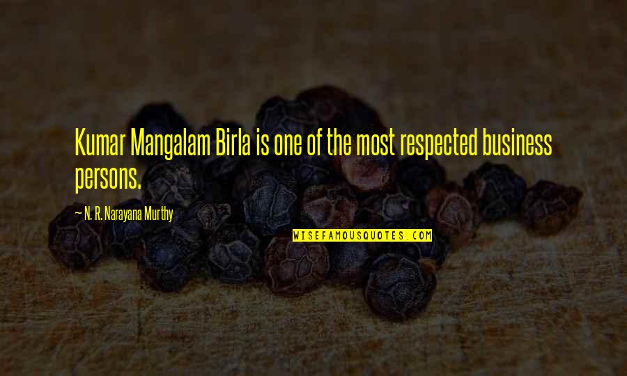 Andile Ramaphosa Quotes By N. R. Narayana Murthy: Kumar Mangalam Birla is one of the most Andile Ramaphosa Quotes By N. R. Narayana Murthy: Kumar Mangalam Birla is one of the most