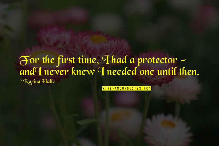 Andi'm Quotes By Karina Halle: For the first time, I had a protector