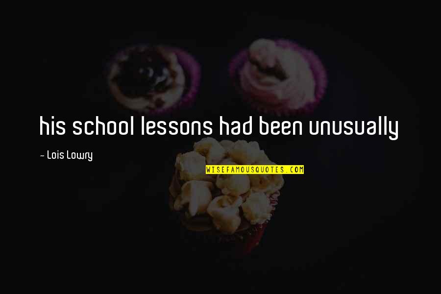 Andiswa Gebashe Quotes By Lois Lowry: his school lessons had been unusually Andiswa Gebashe Quotes By Lois Lowry: his school lessons had been unusually