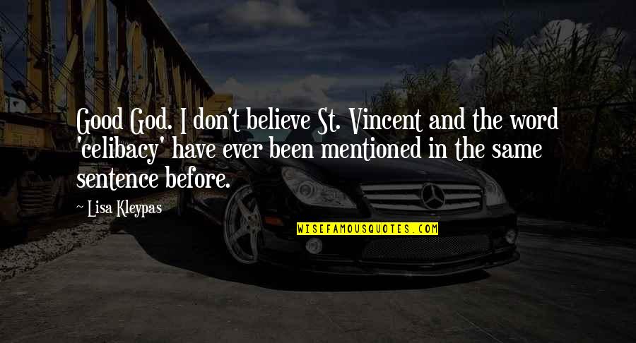 Andi've Quotes By Lisa Kleypas: Good God. I don't believe St. Vincent and