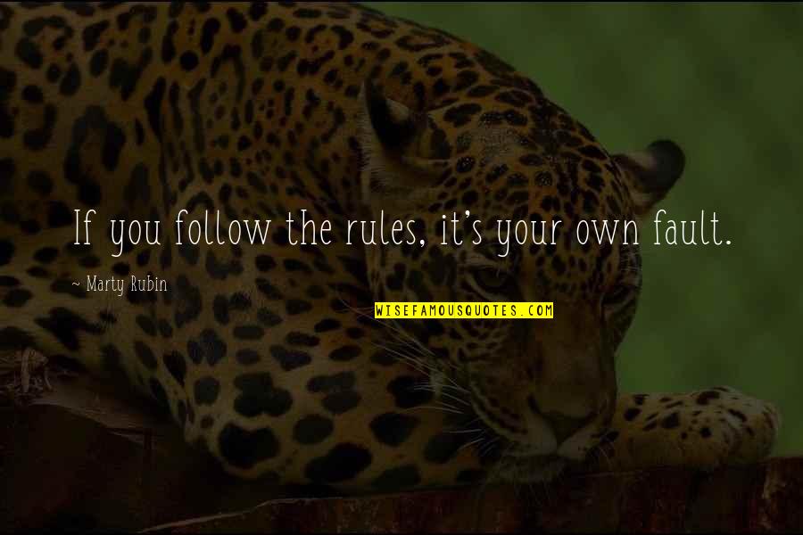 Andjelija Milance Quotes By Marty Rubin: If you follow the rules, it's your own