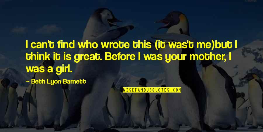 Andoh Ruruka Quotes By Beth Lyon Barnett: I can't find who wrote this (it was't Andoh Ruruka Quotes By Beth Lyon Barnett: I can't find who wrote this (it was't