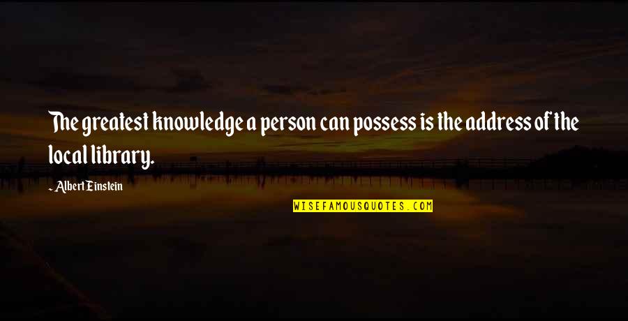 Andrajosas Quotes By Albert Einstein: The greatest knowledge a person can possess is