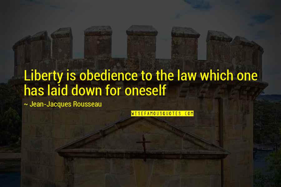 Andraos Concrete Quotes By Jean-Jacques Rousseau: Liberty is obedience to the law which one