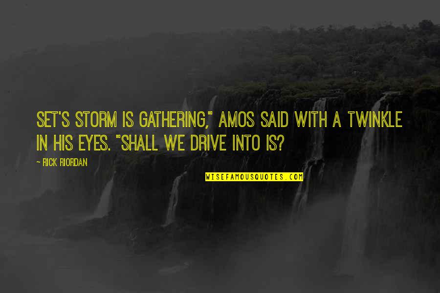 Andre Dawson Quotes By Rick Riordan: Set's storm is gathering," Amos said with a