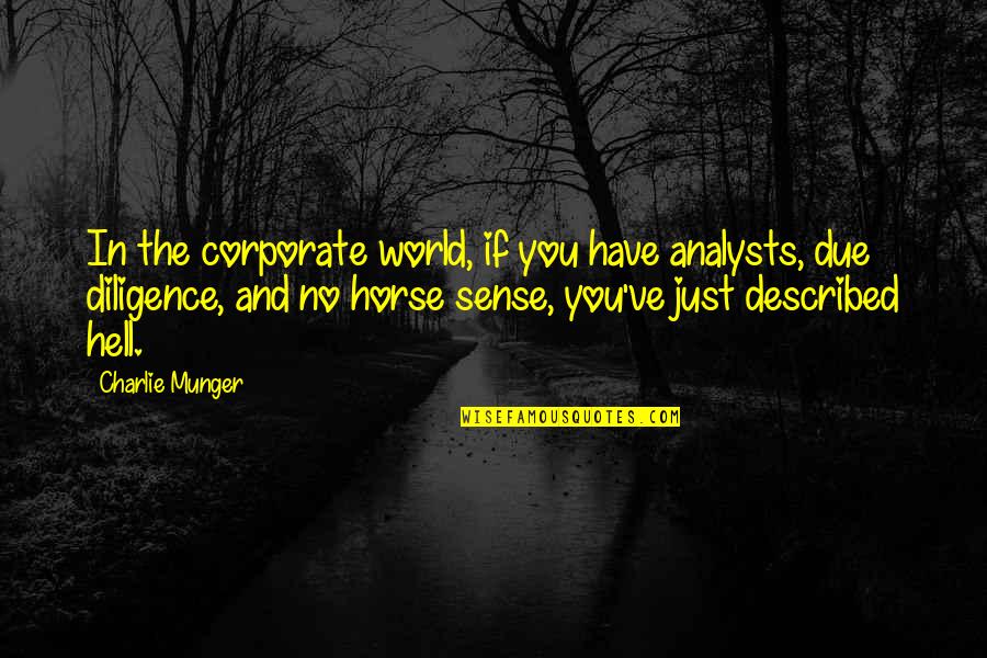 Andre Kertesz Quotes By Charlie Munger: In the corporate world, if you have analysts, Andre Kertesz Quotes By Charlie Munger: In the corporate world, if you have analysts,