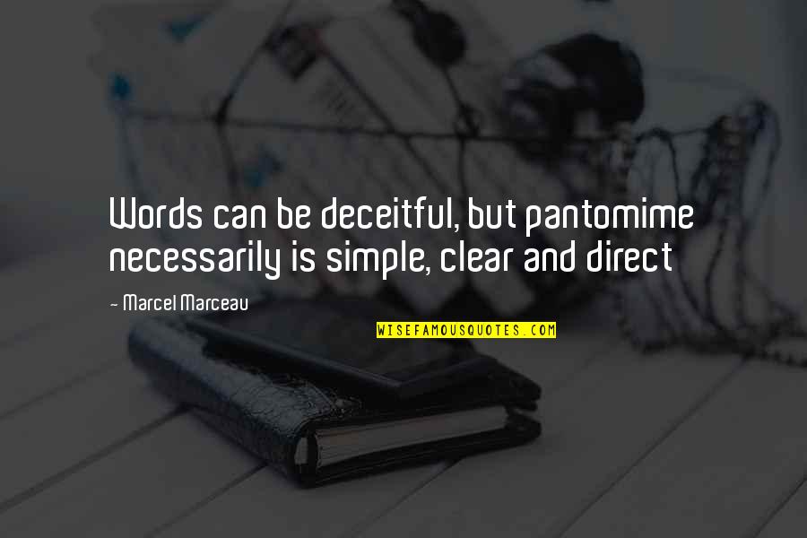 Andre P Brink Afrikaans Quotes By Marcel Marceau: Words can be deceitful, but pantomime necessarily is