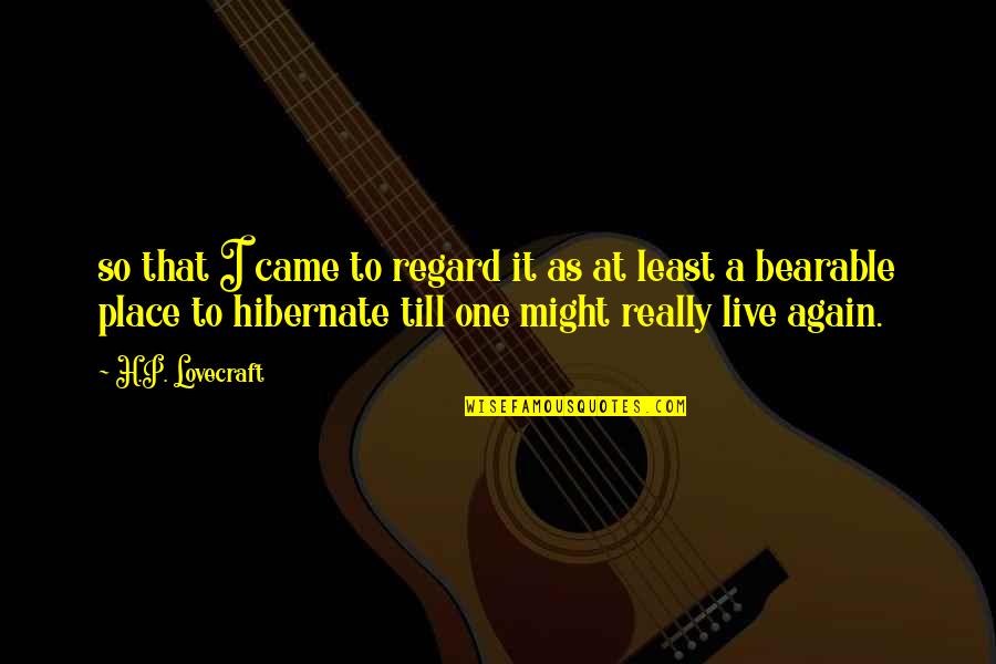 Andre Rieu Quotes By H.P. Lovecraft: so that I came to regard it as