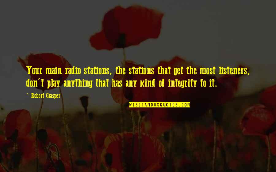 Andre Rieu Quotes By Robert Glasper: Your main radio stations, the stations that get