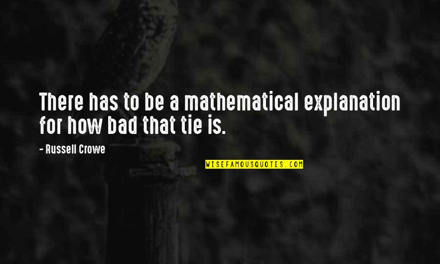 Andre The Giant Movie Quotes By Russell Crowe: There has to be a mathematical explanation for