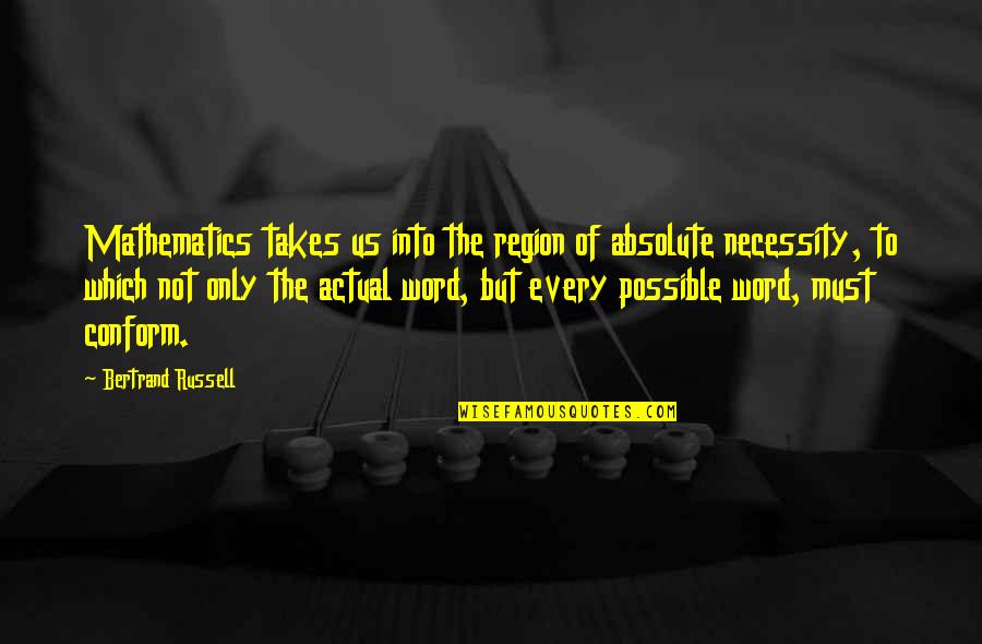 Andrea Harrison Quotes By Bertrand Russell: Mathematics takes us into the region of absolute