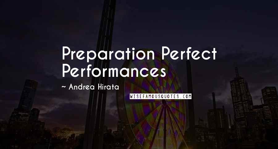 Andrea Hirata quotes: Preparation Perfect Performances