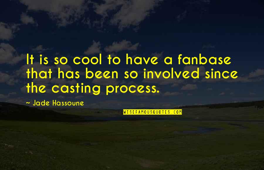 Andrea Zuckerman Quotes By Jade Hassoune: It is so cool to have a fanbase Andrea Zuckerman Quotes By Jade Hassoune: It is so cool to have a fanbase