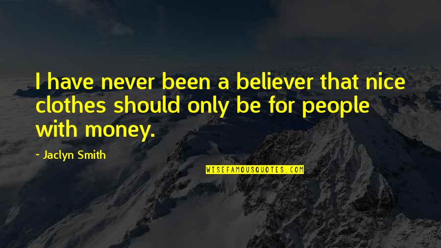 Andrean Baseball Quotes By Jaclyn Smith: I have never been a believer that nice