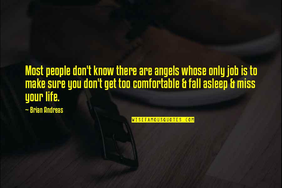 Andreas's Quotes By Brian Andreas: Most people don't know there are angels whose