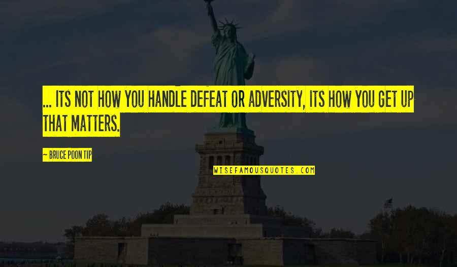 Andreassen Quotes By Bruce Poon Tip: ... Its not how you handle defeat or