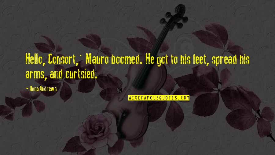 Andreasson Mortuary Quotes By Ilona Andrews: Hello, Consort,' Mauro boomed. He got to his