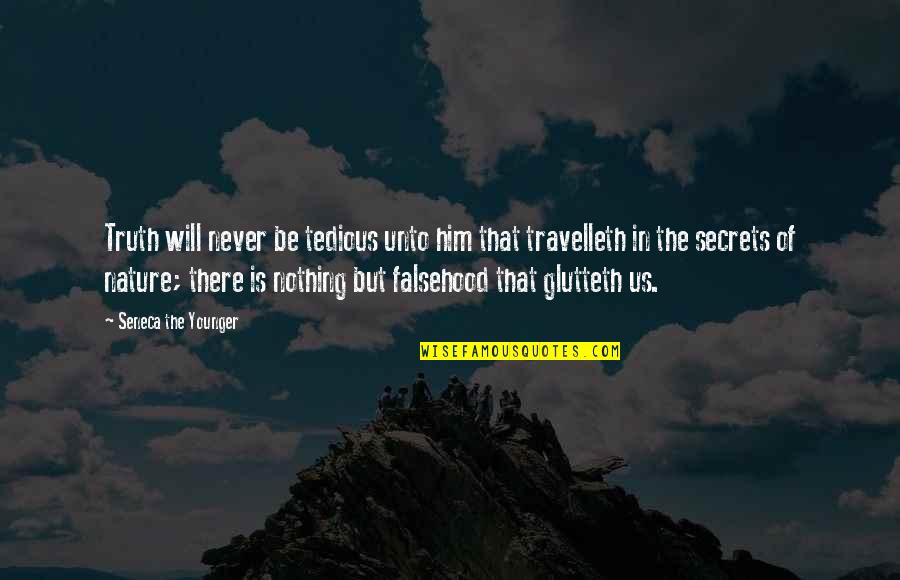 Andreaus 13 Quotes By Seneca The Younger: Truth will never be tedious unto him that Andreaus 13 Quotes By Seneca The Younger: Truth will never be tedious unto him that