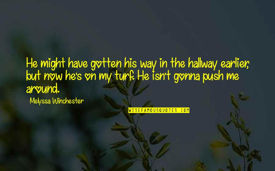 Andree Seu Quotes By Melyssa Winchester: He might have gotten his way in the