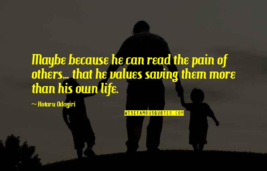Andreea Munteanu Quotes By Hotaru Odagiri: Maybe because he can read the pain of