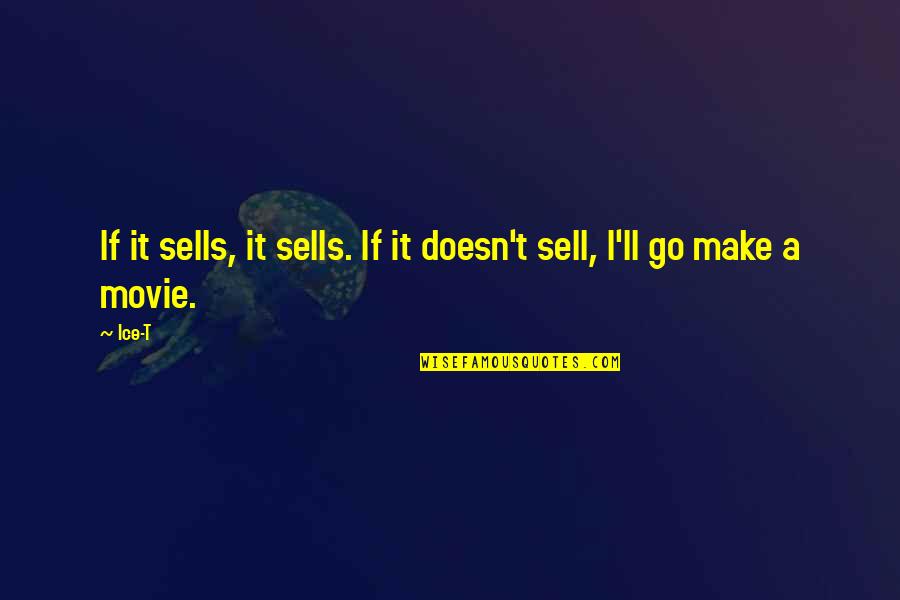 Andreia Silva Quotes By Ice-T: If it sells, it sells. If it doesn't