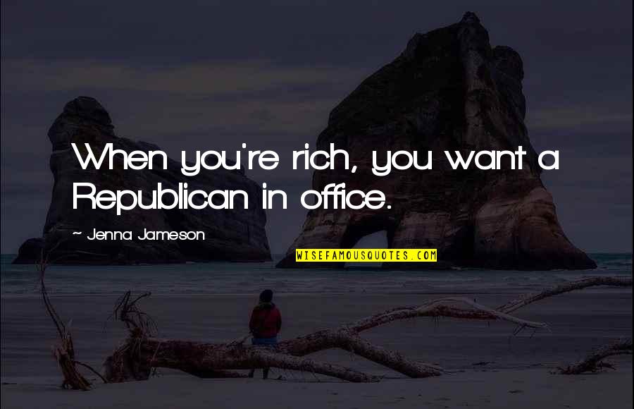 Andreia Silva Quotes By Jenna Jameson: When you're rich, you want a Republican in