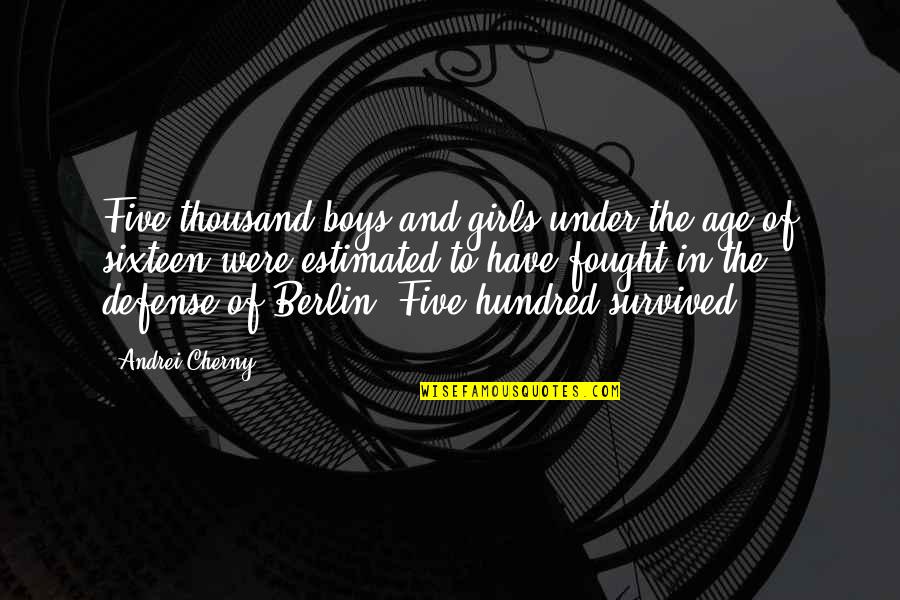 Andrei's Quotes By Andrei Cherny: Five thousand boys and girls under the age