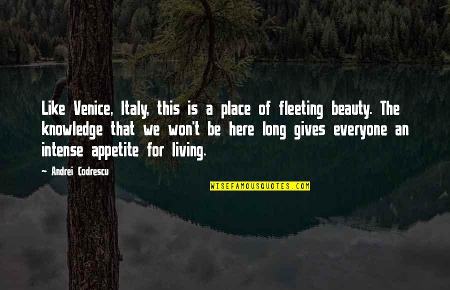 Andrei's Quotes By Andrei Codrescu: Like Venice, Italy, this is a place of