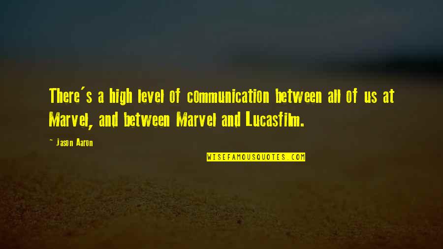 Andrene Holly Quotes By Jason Aaron: There's a high level of communication between all