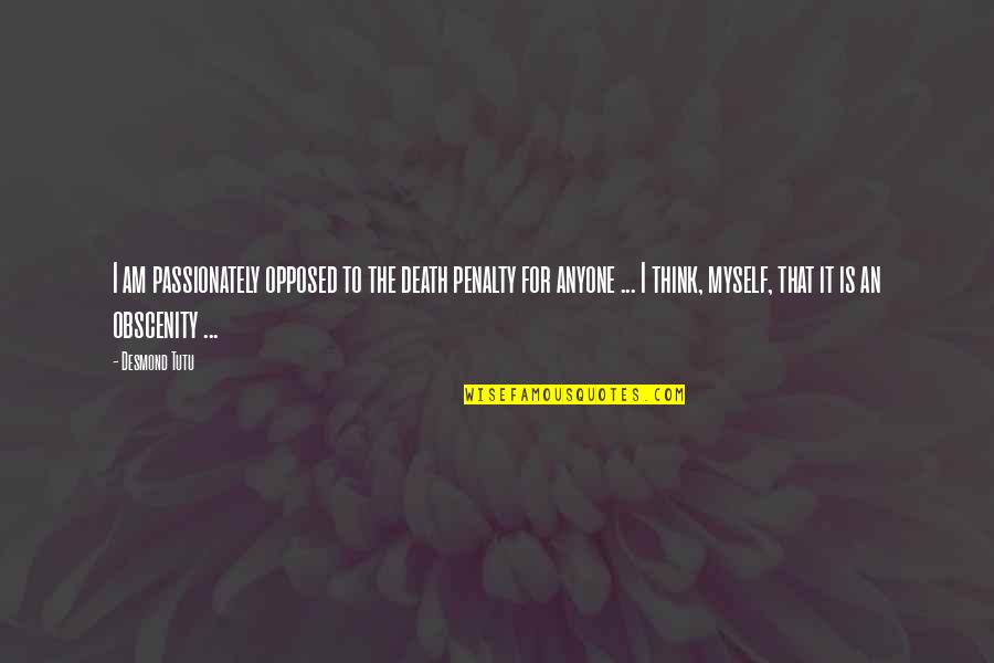 Andreozzi Construction Quotes By Desmond Tutu: I am passionately opposed to the death penalty Andreozzi Construction Quotes By Desmond Tutu: I am passionately opposed to the death penalty