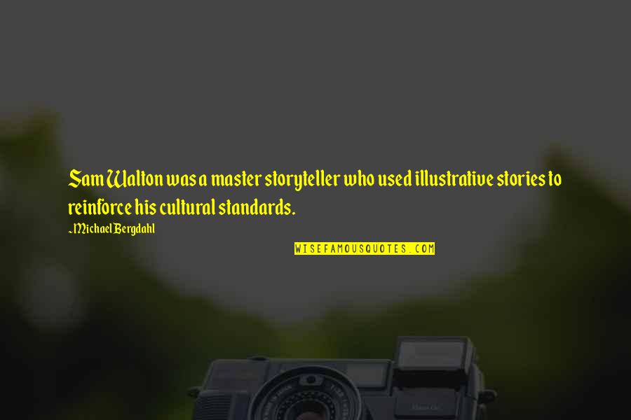 Andress Ursula Quotes By Michael Bergdahl: Sam Walton was a master storyteller who used Andress Ursula Quotes By Michael Bergdahl: Sam Walton was a master storyteller who used