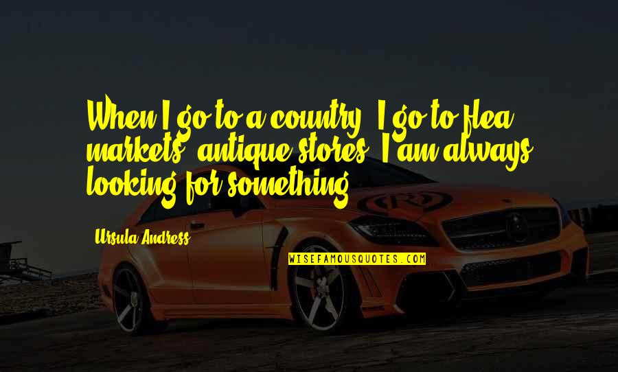 Andress Ursula Quotes By Ursula Andress: When I go to a country, I go Andress Ursula Quotes By Ursula Andress: When I go to a country, I go