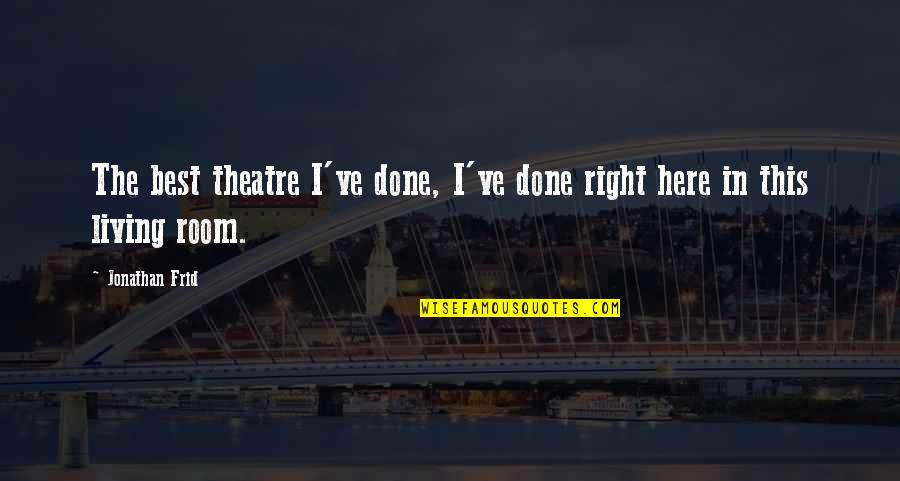 Andreucci Wineroom Quotes By Jonathan Frid: The best theatre I've done, I've done right