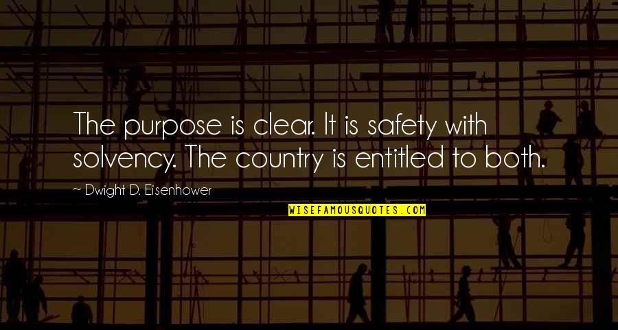 Andrew Golota Quotes By Dwight D. Eisenhower: The purpose is clear. It is safety with