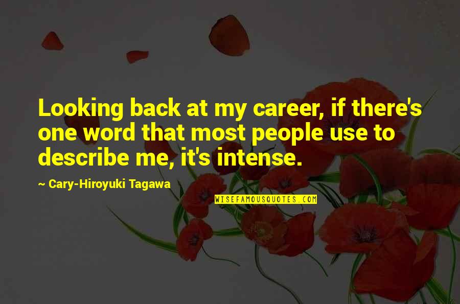 Andrew Liveris Quotes By Cary-Hiroyuki Tagawa: Looking back at my career, if there's one