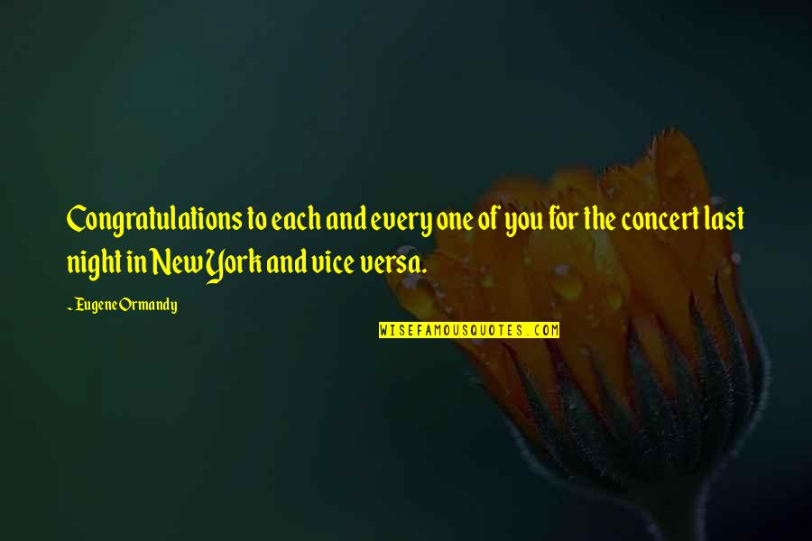 Andreya Triana Quotes By Eugene Ormandy: Congratulations to each and every one of you Andreya Triana Quotes By Eugene Ormandy: Congratulations to each and every one of you