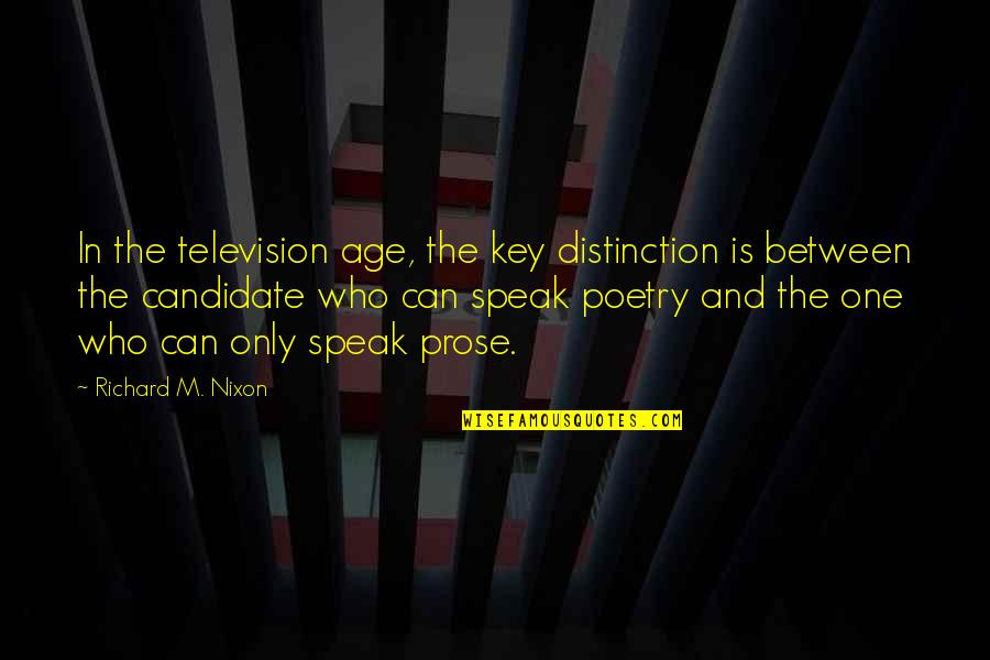 Andreychuk Tampa Quotes By Richard M. Nixon: In the television age, the key distinction is Andreychuk Tampa Quotes By Richard M. Nixon: In the television age, the key distinction is