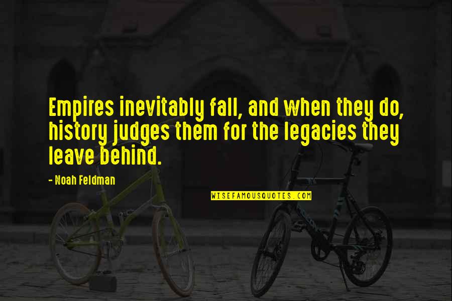 Andrez Vasquez Quotes By Noah Feldman: Empires inevitably fall, and when they do, history Andrez Vasquez Quotes By Noah Feldman: Empires inevitably fall, and when they do, history