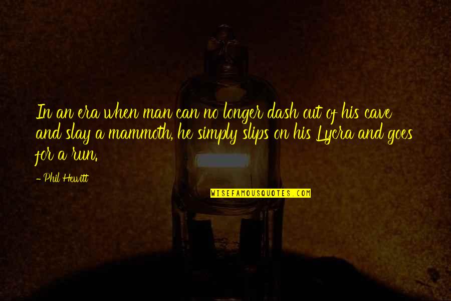 Andrianna Miranda Quotes By Phil Hewitt: In an era when man can no longer Andrianna Miranda Quotes By Phil Hewitt: In an era when man can no longer