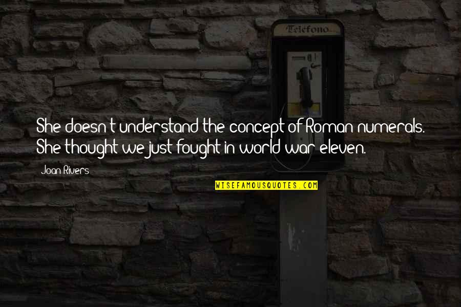 Andriano Murder Quotes By Joan Rivers: She doesn't understand the concept of Roman numerals. Andriano Murder Quotes By Joan Rivers: She doesn't understand the concept of Roman numerals.