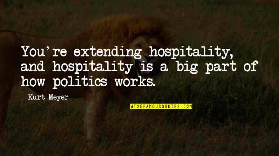 Andrielle Photography Quotes By Kurt Meyer: You're extending hospitality, and hospitality is a big