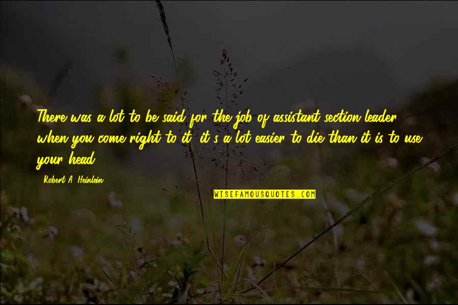 Andriette Songs Quotes By Robert A. Heinlein: There was a lot to be said for Andriette Songs Quotes By Robert A. Heinlein: There was a lot to be said for