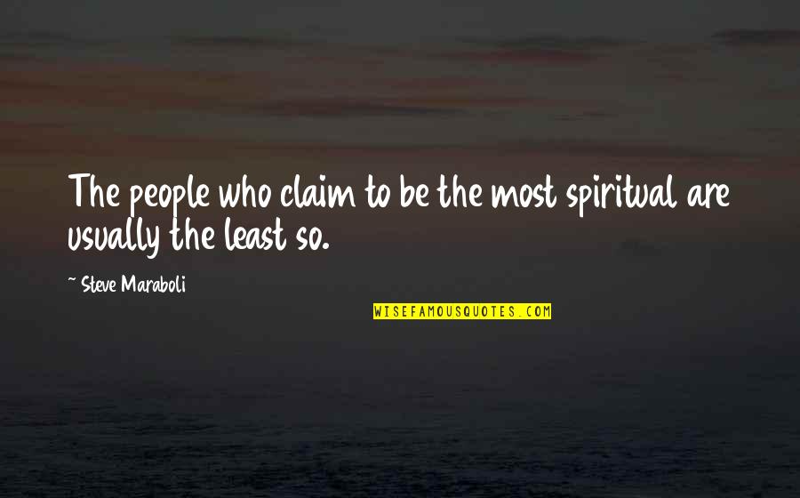 Andrikopoulos Filladio Quotes By Steve Maraboli: The people who claim to be the most