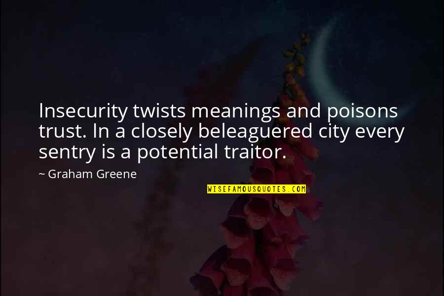 Andrina With Red Quotes By Graham Greene: Insecurity twists meanings and poisons trust. In a