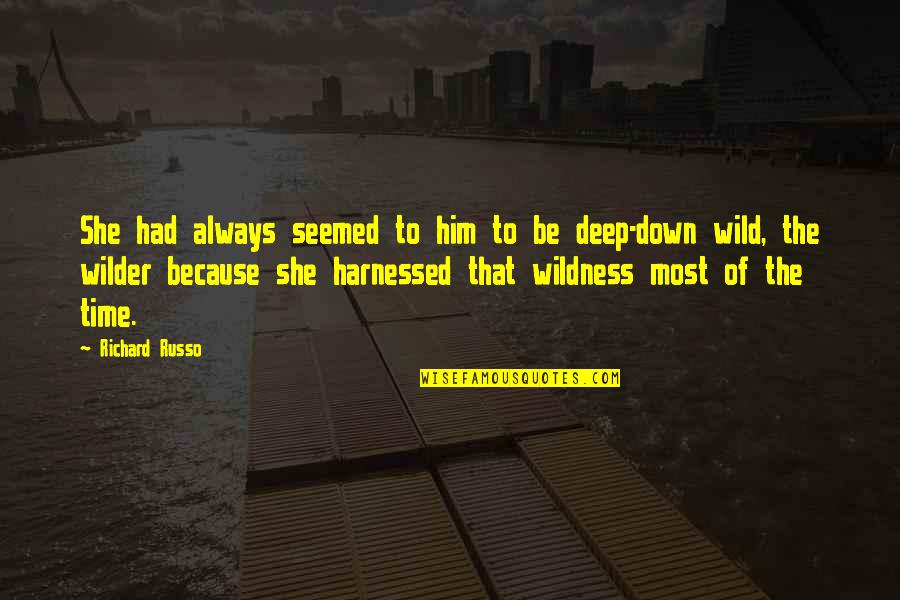 Andringa Funeral Quotes By Richard Russo: She had always seemed to him to be