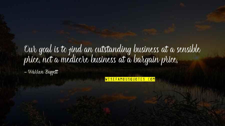 Andrisani Japan Quotes By Warren Buffett: Our goal is to find an outstanding business