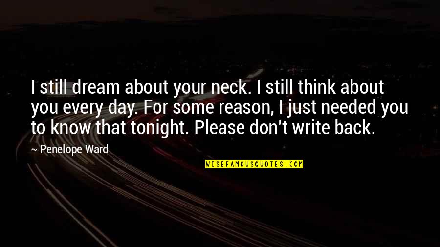 Andrist Quotes By Penelope Ward: I still dream about your neck. I still Andrist Quotes By Penelope Ward: I still dream about your neck. I still