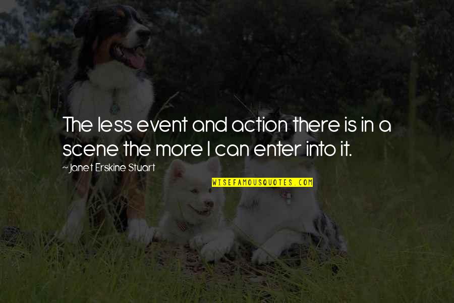 Androgen Quotes By Janet Erskine Stuart: The less event and action there is in Androgen Quotes By Janet Erskine Stuart: The less event and action there is in
